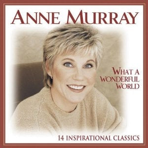 Anne Murray: What A Wonderful World 1 Disc (14 Inspirational Classics)