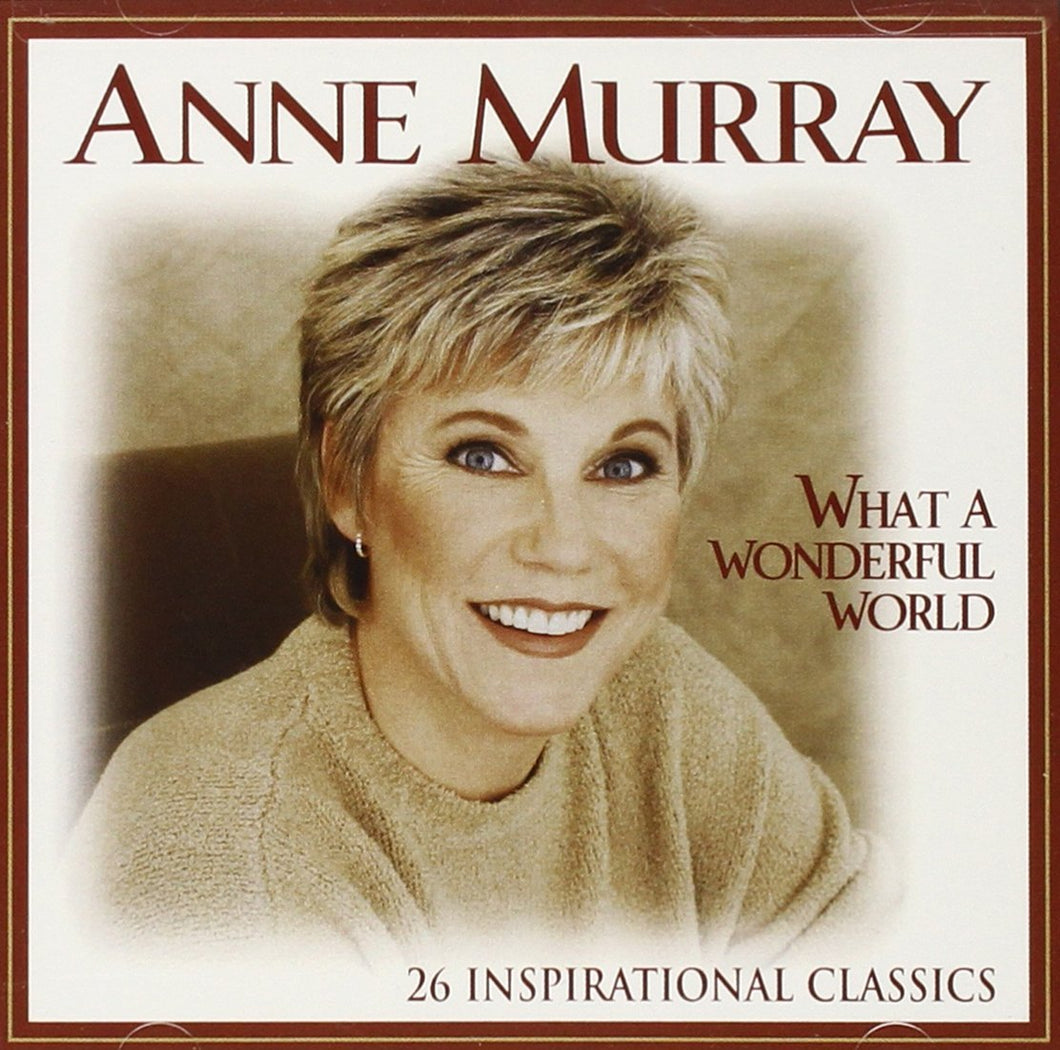 Anne Murray: What a Wonderful World (26 Inspirational Classics)